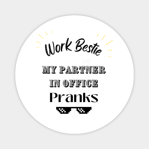 Office prank Work Bestie Magnet by Innovative GFX
